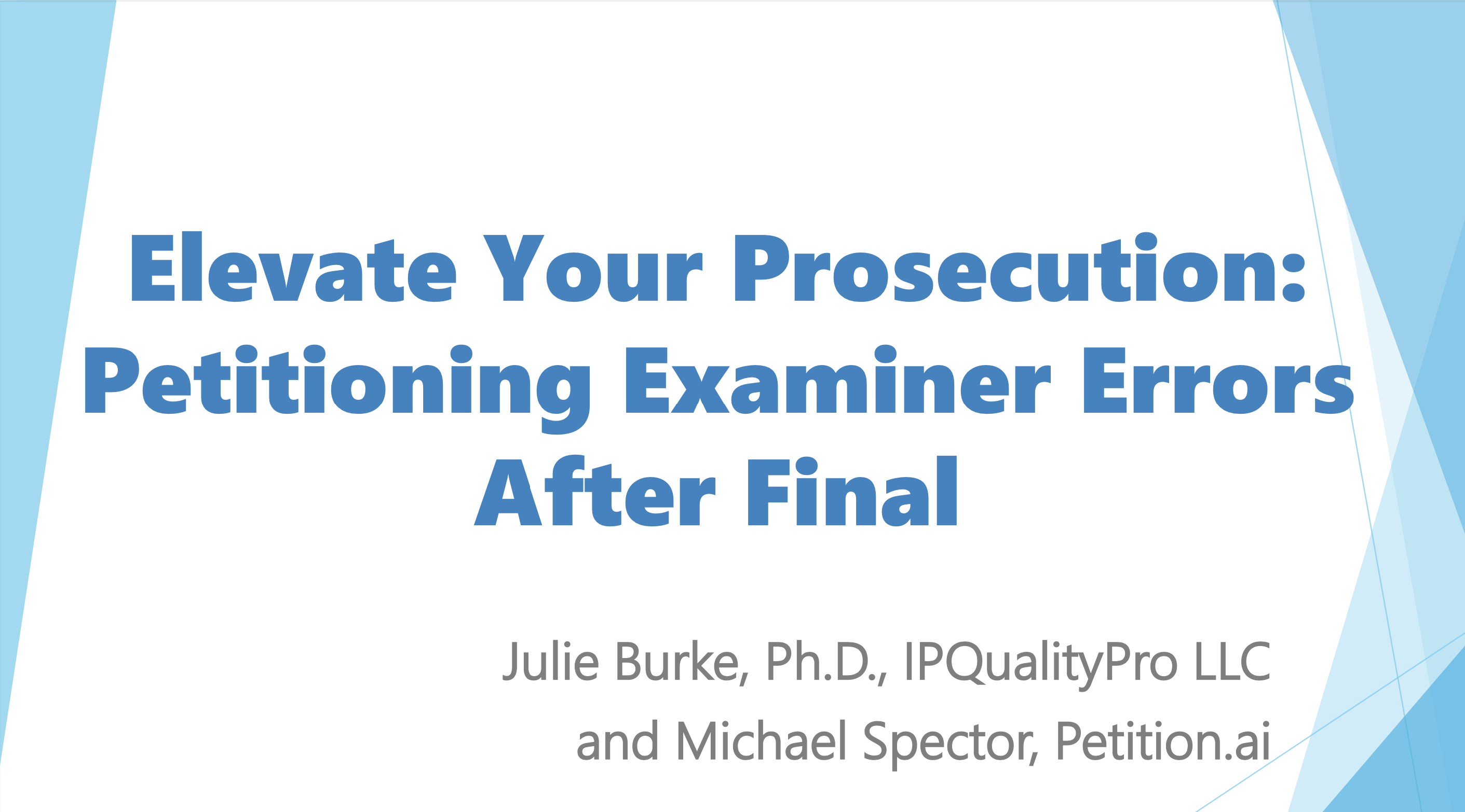 Cover Image for Elevate Your Prosecution: Petitioning Examiner Errors After Final
